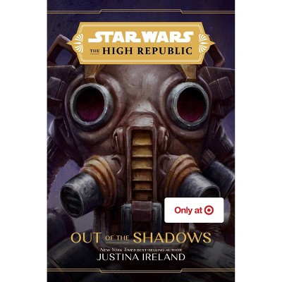 Star Wars: The High Republic (Out of the Shadows) - Target Deluxe Exclusive Edition by Justina Ireland (Hardcover)