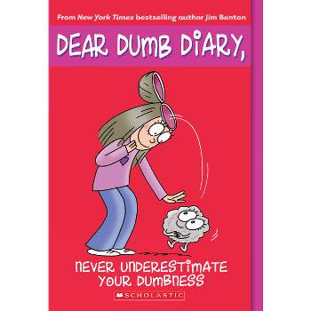 Never Underestimate Your Dumbness (Dear Dumb Diary #7) - by  Jim Benton (Paperback)