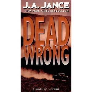 Dead Wrong - (Joanna Brady Mysteries) by  J A Jance (Paperback) - 1 of 1