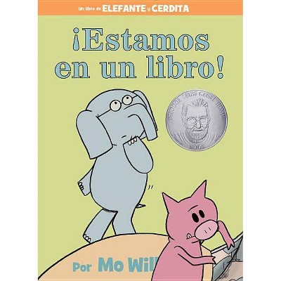 ¡Estamos En Un Libro! (an Elephant and Piggie Book, Spanish Edition) - by  Mo Willems (Hardcover)