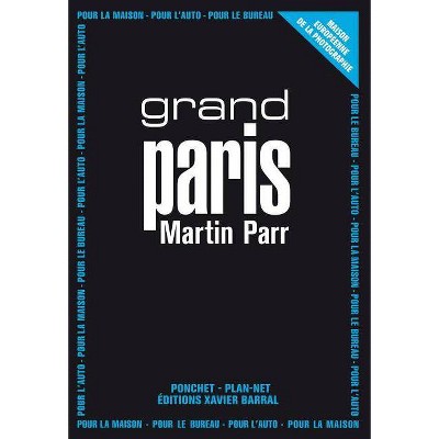 Martin Parr: Grand Paris - (Paperback)