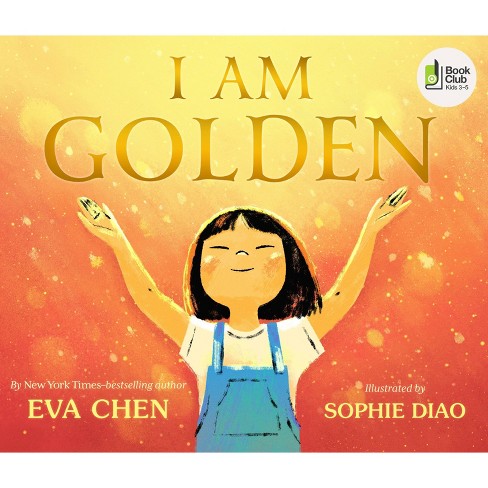 I Am Golden - by Eva Chen (Hardcover) - image 1 of 1