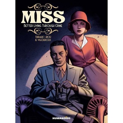 Miss: Better Living Through Crime - by  Philippe Thirault (Paperback)