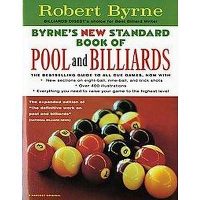 Byrne's New Standard Book of Pool and Billiards - 2nd Edition by  Robert Byrne (Paperback)