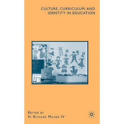  Culture, Curriculum, and Identity in Education - by  H Milner (Hardcover) 