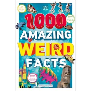 1,000 Amazing Weird Facts - (DK 1,000 Amazing Facts) by  DK (Paperback) - 1 of 1