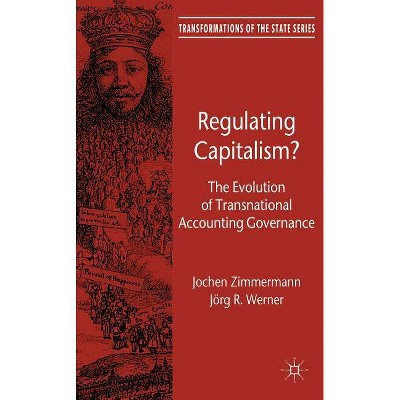 Regulating Capitalism? - (Transformations of the State) by  J Zimmermann & J Werner (Hardcover)