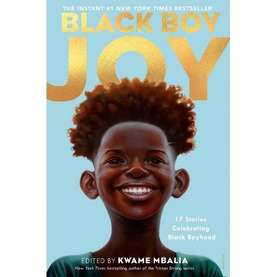 Black Boy Joy - by Kwame Mbalia (Hardcover)