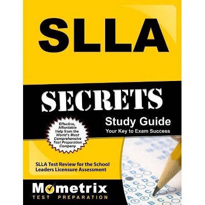 SLLA Secrets Study Guide - (Mometrix Secrets Study Guides) by  Mometrix Teacher Certification Test Te (Paperback)