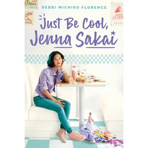 Just Be Cool, Jenna Sakai - by Debbi Michiko Florence - 1 of 1