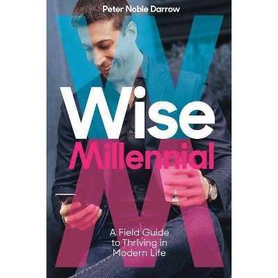 Wise Millennial - by  Peter Noble Darrow (Paperback)