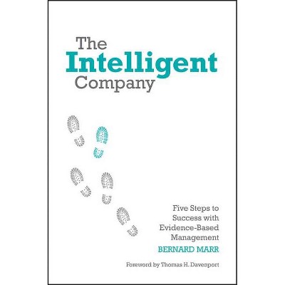 The Intelligent Company - by  Bernard Marr (Hardcover)