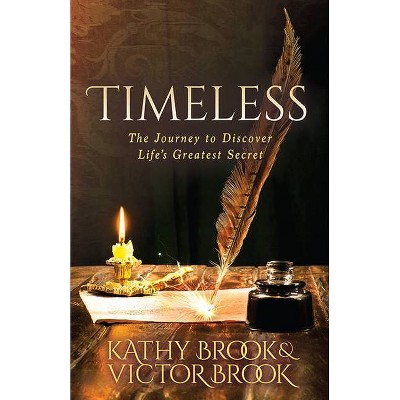 Timeless - by  Kathy Brook & Victor Brook (Paperback)