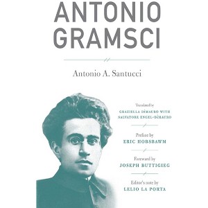 Antonio Gramsci - by  Antonio A Santucci & Lelio La Porta (Paperback) - 1 of 1