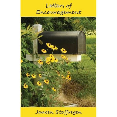 Letters of Encouragement - by  Janeen Stoffregen (Paperback)