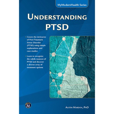 Understanding Ptsd - by  Austin Mardon (Paperback)