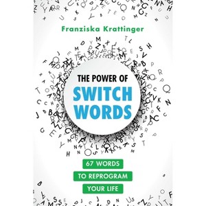 The Power of Switchwords - by  Franziska Krattinger (Paperback) - 1 of 1
