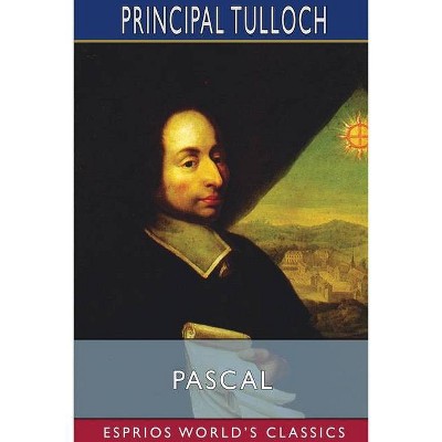 Pascal (Esprios Classics) - by  Principal Tulloch (Paperback)