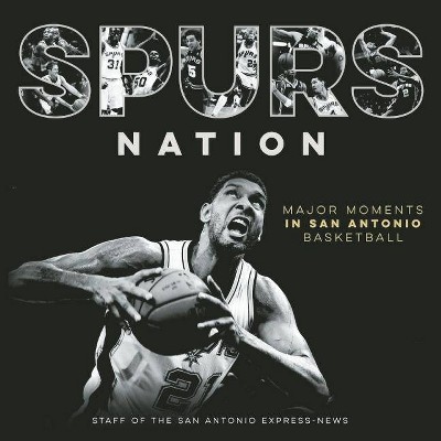 Spurs Nation - by  Staff of the San Antonio Express-News (Hardcover)