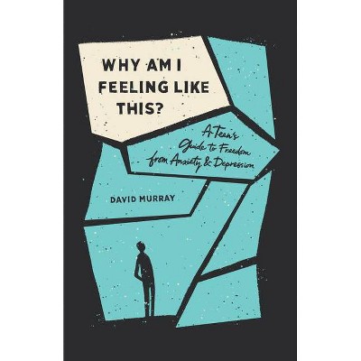 Why Am I Feeling Like This? - by  David Murray (Paperback)