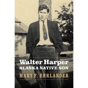 Walter Harper, Alaska Native Son - by Mary F Ehrlander - 1 of 1