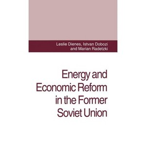 Energy and Economic Reform in the Former Soviet Union - (Implications for Production, Consumption and Exports, and fo) (Hardcover) - 1 of 1