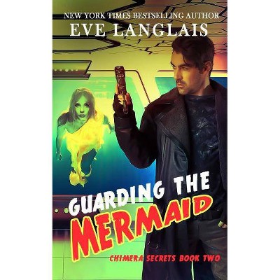 Guarding the Mermaid - by  Eve Langlais (Paperback)