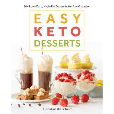 Easy Keto Desserts - by  Carolyn Ketchum (Paperback)