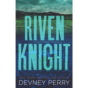 Riven Knight - (Clifton Forge) by  Devney Perry (Paperback) - 1 of 1