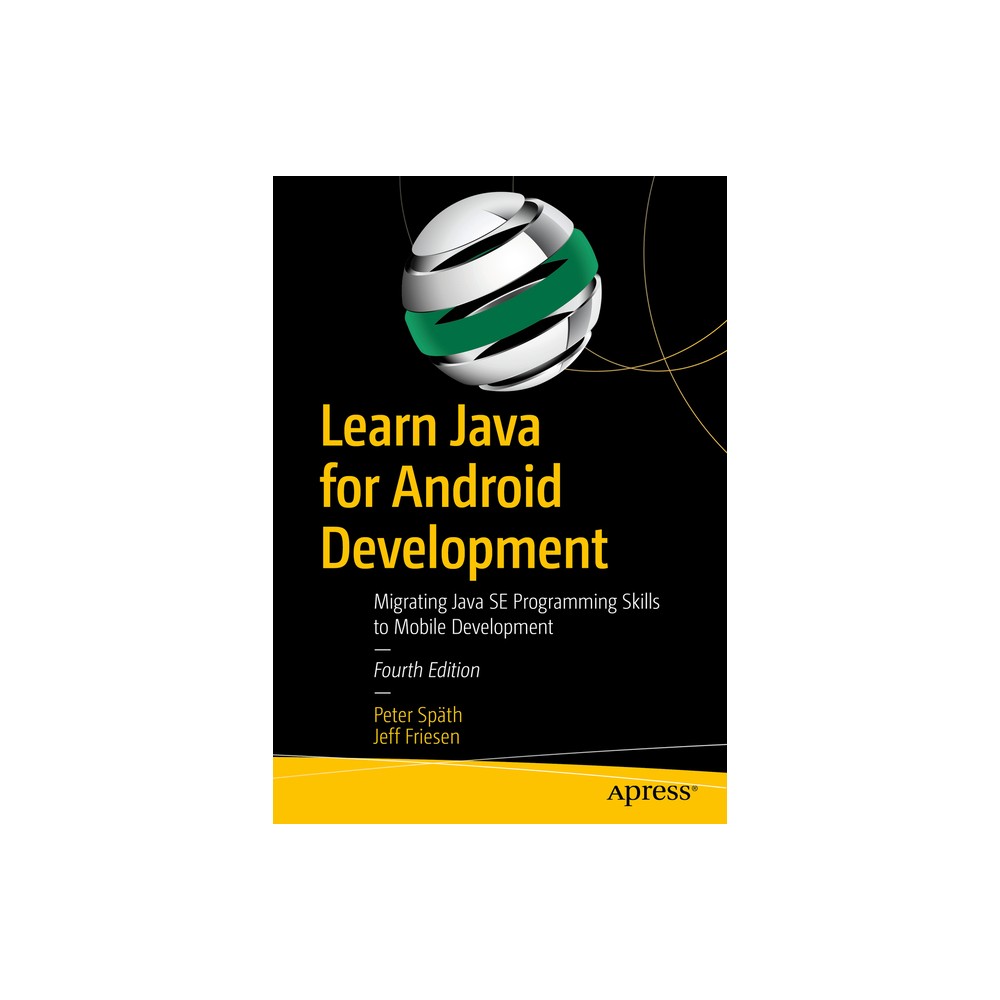 Learn Java for Android Development - 4th Edition by Peter Späth & Jeff Friesen (Paperback)