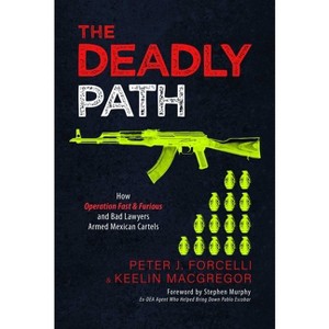 The Deadly Path - by  Peter J Forcelli & Keelin MacGregor (Paperback) - 1 of 1