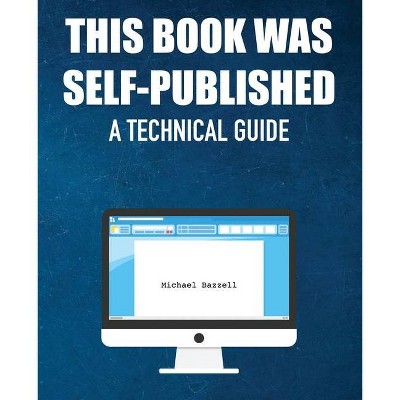 This Book Was Self-Published - by  Michael Bazzell (Paperback)