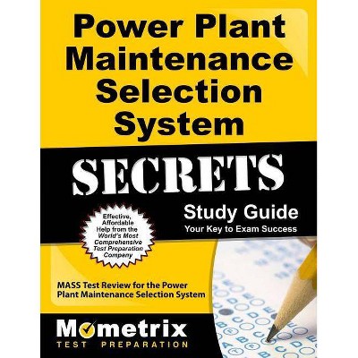 Power Plant Maintenance Selection System Secrets Study Guide - by  Mass Exam Secrets Test Prep (Paperback)