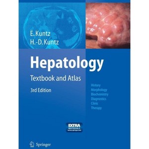 Hepatology - 3rd Edition by  Erwin Kuntz & Hans-Dieter Kuntz (Paperback) - 1 of 1