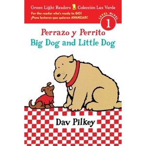 Big Dog and Little Dog/Perrazo Y Perrito - (Leveled Reader) by  Dav Pilkey (Paperback) - 1 of 1
