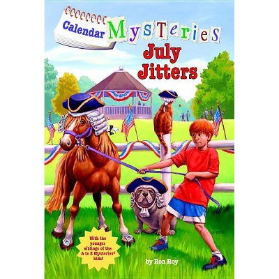 July Jitters - (Calendar Mysteries (Quality)) by  Ron Roy (Paperback)