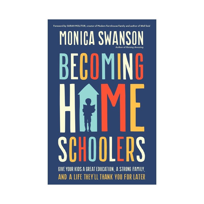 Becoming Homeschoolers - by  Monica Swanson (Paperback), 1 of 2