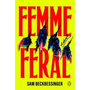 Femme Feral - by  Sam Beckbessinger (Paperback) - 1 of 1