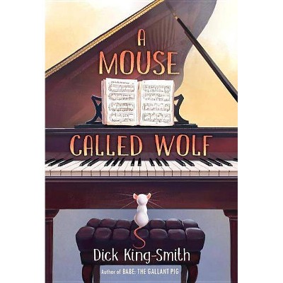 A Mouse Called Wolf - by  Dick King-Smith (Paperback)