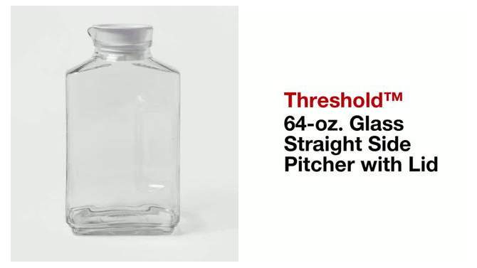 64oz Glass Straight Side Pitcher with Lid - Threshold&#8482;, 2 of 7, play video