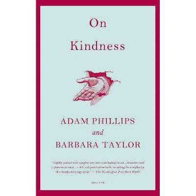 On Kindness - by  Adam Phillips & Barbara Taylor (Paperback)