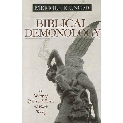 Biblical Demonology - by  Merrill F Unger (Paperback)