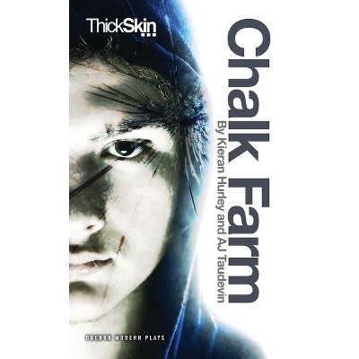 Chalk Farm - (Oberon Modern Plays) by  Kieran Hurley & Aj Taudevin (Paperback)