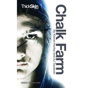 Chalk Farm - (Oberon Modern Plays) by  Kieran Hurley & Aj Taudevin (Paperback) - 1 of 1