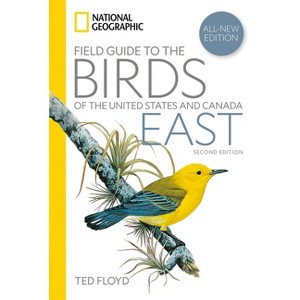 National Geographic Field Guide to the Birds of the United States and Canada--East, 2nd Edition - by  Ted Floyd (Paperback) - 1 of 1