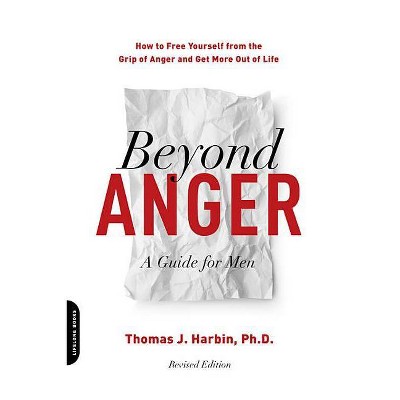 Beyond Anger: A Guide for Men - 2nd Edition by  Thomas J Harbin (Paperback)