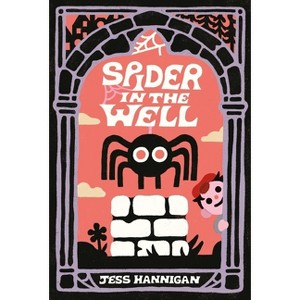Spider in the Well - by  Jess Hannigan (Hardcover) - 1 of 1