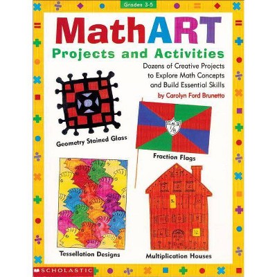 Mathart Projects and Activities - by  Carolyn Ford Brunetto (Paperback)