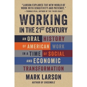 Working in the 21st Century - by  Mark Larson (Paperback) - 1 of 1