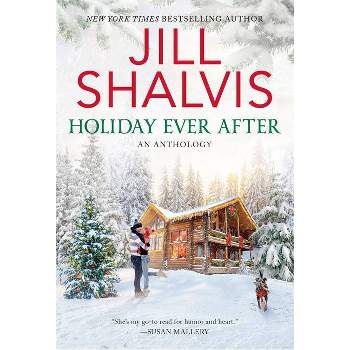 Holiday Ever After: One Snowy Night, Holiday Wishes - by Jill Shalvis (Paperback)